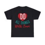 Do All Things with Love Emotional Bond Affection Romantic Relationship Forever Support Unisex Heavy Cotton T-Shirt