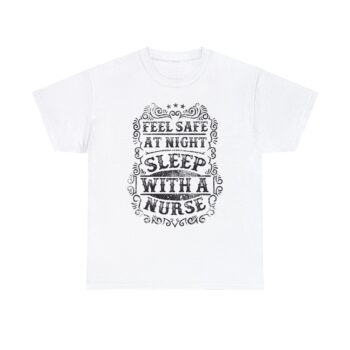 Feel Safe at Night Sleep with A Nurse Care Medical Unisex Heavy Cotton T-Shirt